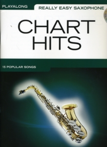 Really Easy Saxophone : Chart Hits, Paperback / softback Book Really Easy Saxophone : Chart Hits, Paperback / softback Book