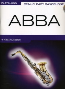 Really Easy Saxophone : Abba, Paperback Book Really Easy Saxophone : Abba, Paperback Book