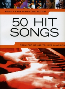 Really Easy Piano : 50 Hit Songs