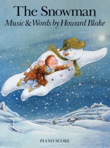Howard Blake : The Snowman (Piano Score), Paperback / softback Book Howard Blake : The Snowman (Piano Score), Paperback / softback Book