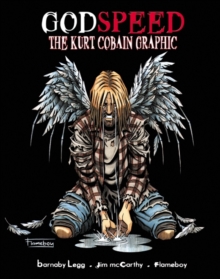 GodSpeed : The Kurt Cobain Graphic, Paperback Book GodSpeed : The Kurt Cobain Graphic, Paperback Book