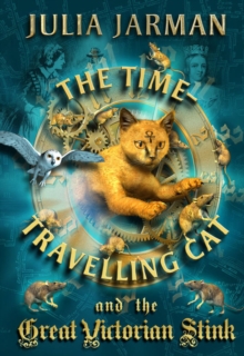 Time-travelling Cat and the Great Victorian Stink, Paperback Book Time-travelling Cat and the Great Victorian Stink, Paperback Book