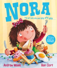 Nora : The Girl Who Ate and Ate and Ate, Hardback Book Nora : The Girl Who Ate and Ate and Ate, Hardback Book