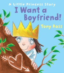 I Want a Boyfriend!, Hardback Book I Want a Boyfriend!, Hardback Book
