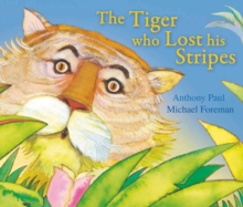 The Tiger Who Lost His Stripes, Paperback / softback Book The Tiger Who Lost His Stripes, Paperback / softback Book