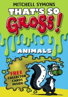 That's So Gross!: Animals