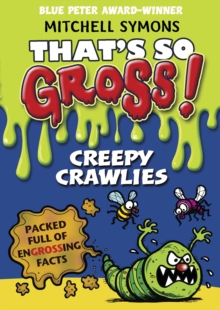 That's So Gross!: Creepy Crawlies, Paperback / softback Book That's So Gross!: Creepy Crawlies, Paperback / softback Book