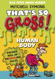 That's So Gross!: Human Body, Paperback / softback Book That's So Gross!: Human Body, Paperback / softback Book