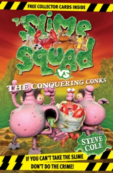 Slime Squad Vs The Conquering Conks : Book 8, Paperback Book Slime Squad Vs The Conquering Conks : Book 8, Paperback Book