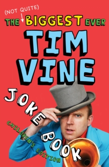 The (Not Quite) Biggest Ever Tim Vine Joke Book : Children's Edition