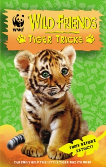 WWF Wild Friends: Tiger Tricks : Book 2, Paperback Book WWF Wild Friends: Tiger Tricks : Book 2, Paperback Book