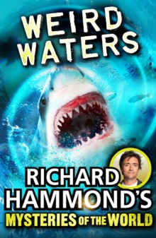 Richard Hammond's Mysteries of the World: Weird Waters, Paperback Book Richard Hammond's Mysteries of the World: Weird Waters, Paperback Book