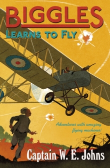 Biggles Learns to Fly, Paperback / softback Book Biggles Learns to Fly, Paperback / softback Book