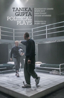 Tanika Gupta : Political Plays, Paperback Book Tanika Gupta : Political Plays, Paperback Book
