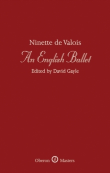 An English Ballet : A Tribute to Ninette De Valois