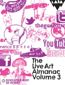 The Live Art Almanac : Volume 3, Paperback / softback Book The Live Art Almanac : Volume 3, Paperback / softback Book