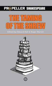 The Taming of the Shrew (Propeller Shakespeare), Paperback / softback Book The Taming of the Shrew (Propeller Shakespeare), Paperback / softback Book