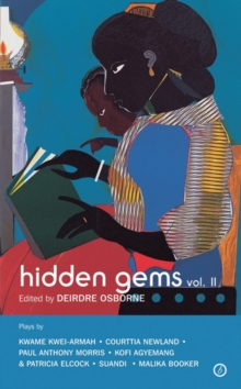 Hidden Gems Volume II: Contemporary Black British Plays : Volume 2