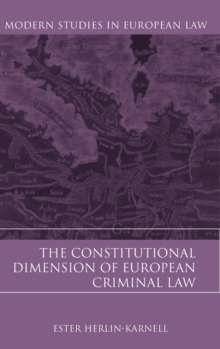 The Constitutional Dimension of European Criminal Law, Hardback Book The Constitutional Dimension of European Criminal Law, Hardback Book