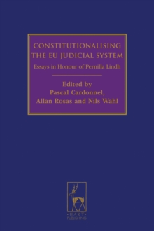 Constitutionalising the EU Judicial System : Essays in Honour of Pernilla Lindh, Hardback Book Constitutionalising the EU Judicial System : Essays in Honour of Pernilla Lindh, Hardback Book