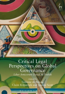 Critical Legal Perspectives on Global Governance : Liber Amicorum David M Trubek, Hardback Book Critical Legal Perspectives on Global Governance : Liber Amicorum David M Trubek, Hardback Book