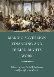 Making Sovereign Financing and Human Rights Work, Hardback Book Making Sovereign Financing and Human Rights Work, Hardback Book