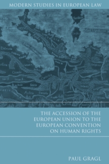 The Accession of the European Union to the European Convention on Human Rights, Hardback Book The Accession of the European Union to the European Convention on Human Rights, Hardback Book