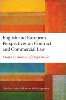 English and European Perspectives on Contract and Commercial Law : Essays in Honour of Hugh Beale, Hardback Book English and European Perspectives on Contract and Commercial Law : Essays in Honour of Hugh Beale, Hardback Book
