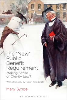 The 'New' Public Benefit Requirement : Making Sense of Charity Law?, Hardback Book The 'New' Public Benefit Requirement : Making Sense of Charity Law?, Hardback Book