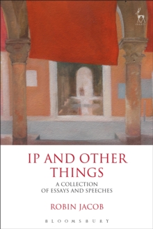 IP and Other Things : A Collection of Essays and Speeches, Hardback Book IP and Other Things : A Collection of Essays and Speeches, Hardback Book