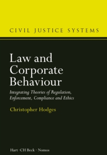 Law and Corporate Behaviour : Integrating Theories of Regulation, Enforcement, Compliance and Ethics, Hardback Book Law and Corporate Behaviour : Integrating Theories of Regulation, Enforcement, Compliance and Ethics, Hardback Book