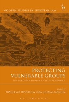 Protecting Vulnerable Groups : The European Human Rights Framework, Hardback Book Protecting Vulnerable Groups : The European Human Rights Framework, Hardback Book