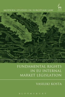 Fundamental Rights in EU Internal Market Legislation, Hardback Book Fundamental Rights in EU Internal Market Legislation, Hardback Book