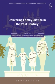Delivering Family Justice in the 21st Century, Hardback Book Delivering Family Justice in the 21st Century, Hardback Book