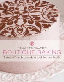 Boutique Baking : Delectable Cakes, Cookies and Teatime Treats, Hardback Book Boutique Baking : Delectable Cakes, Cookies and Teatime Treats, Hardback Book