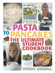 From Pasta to Pancakes : The Ultimate Student Cookbook, Paperback Book From Pasta to Pancakes : The Ultimate Student Cookbook, Paperback Book
