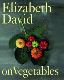 Elizabeth David on Vegetables, Hardback Book Elizabeth David on Vegetables, Hardback Book