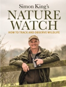 Naturewatch : How to Track and Observe Wildlife, Hardback Book Naturewatch : How to Track and Observe Wildlife, Hardback Book