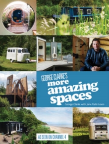 George Clarke's More Amazing Spaces, Hardback Book George Clarke's More Amazing Spaces, Hardback Book