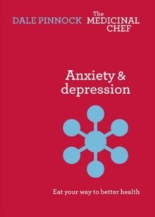 Anxiety & Despression: Eat Your Way to Better Health, Hardback Book Anxiety & Despression: Eat Your Way to Better Health, Hardback Book