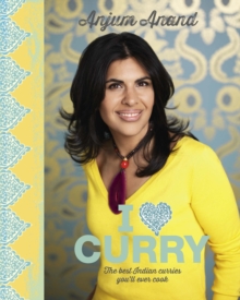 I Love Curry : The Best Indian Curries You'll Ever Cook, Hardback Book I Love Curry : The Best Indian Curries You'll Ever Cook, Hardback Book