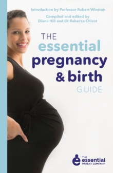 The Essential Pregnancy and Birth Guide