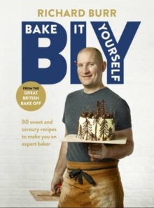 B.I.Y: Bake it Yourself : A Manual for Everyday Baking, Hardback Book B.I.Y: Bake it Yourself : A Manual for Everyday Baking, Hardback Book