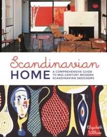 Scandinavian Home : A comprehensive guide to mid-century modern Scandinavian designers, Hardback Book Scandinavian Home : A comprehensive guide to mid-century modern Scandinavian designers, Hardback Book