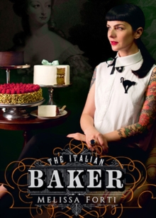 The Italian Baker : The great international baking tradition revisited by an Italian lifestyle enthusiast, Hardback Book The Italian Baker : The great international baking tradition revisited by an Italian lifestyle enthusiast, Hardback Book
