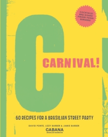 Carnival! : 60 recipes for a Brasilian street party, Hardback Book Carnival! : 60 recipes for a Brasilian street party, Hardback Book