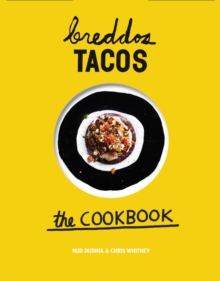 Breddos Tacos : The cookbook, Hardback Book Breddos Tacos : The cookbook, Hardback Book