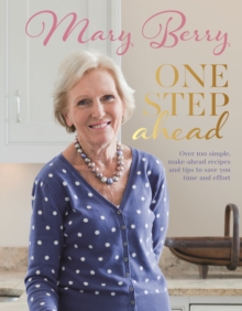 One Step Ahead : Over 100 simple make-ahead recipes and tips to save you time and effort, Hardback Book One Step Ahead : Over 100 simple make-ahead recipes and tips to save you time and effort, Hardback Book