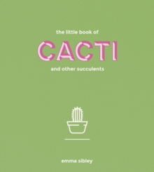 The Little Book of Cacti and Other Succulents, Hardback Book The Little Book of Cacti and Other Succulents, Hardback Book