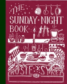The Sunday Night Book : 52 short recipes to make the weekend feel longer, Hardback Book The Sunday Night Book : 52 short recipes to make the weekend feel longer, Hardback Book